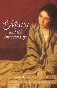 Cover Mary and the Interior Life