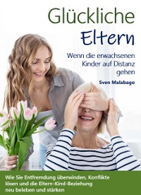 Cover Glückliche Eltern - Wenn die erwachsenen Kinder auf Distanz gehen