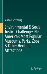 Cover Environmental & Social Justice Challenges Near America’s Most Popular Museums, Parks, Zoos & Other Heritage Attractions