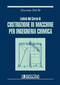 Cover Lezioni del corso di costruzione di macchine per ingegneria chimica