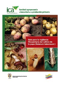 Cover Guía para la vigilancia fitosanitaria del cultivo de la papa (Solanum tuberosum)