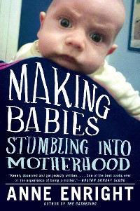 Cover Making Babies: Stumbling into Motherhood