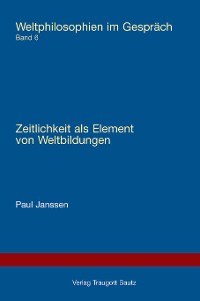 Cover Zeitlichkeit als Element von Weltbildungen