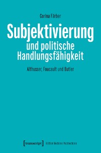 Cover Subjektivierung und politische Handlungsfähigkeit