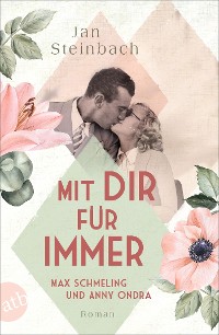 Cover Mit dir für immer – Max Schmeling und Anny Ondra