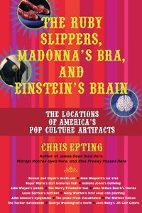 Cover Ruby Slippers, Madonna's Bra, and Einstein's Brain