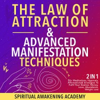 Cover The Law Of Attraction & Advanced Manifestation Techniques (2 in 1)