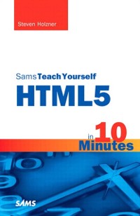 Cover Sams Teach Yourself HTML5 in 10 Minutes