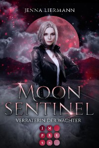 Cover Moon Sentinel. Verräterin der Wächter