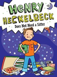 Cover Henry Heckelbeck Does Not Need a Sitter