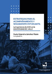 Cover Estrategias para el acompañamiento y seguimiento estudiantil: La experiencia de ases en la Universidad del Valle