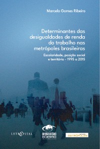 Cover Determinantes das desigualdades de renda do trabalho nas metrópoles brasileiras