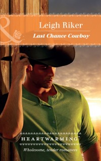 Cover Last Chance Cowboy (Mills & Boon Heartwarming) (Kansas Cowboys, Book 2)