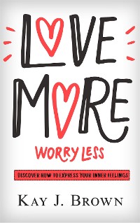 Cover Love More Worry Less