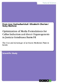 Cover Optimization of Media Formulations for Callus Induction and direct Organogenesis in Justicia Gendrussa Burm Fil