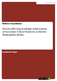 Cover Factors Affecting Academic Achievement of Secondary School Students in Eldoret Municipality, Kenya
