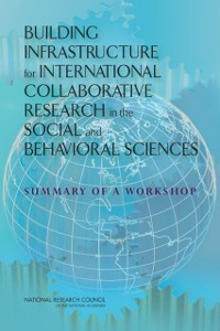 Cover Building Infrastructure for International Collaborative Research in the Social and Behavioral Sciences