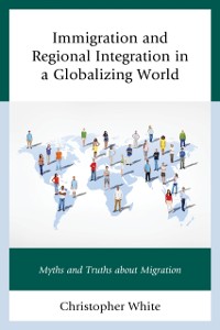 Cover Immigration and Regional Integration in a Globalizing World