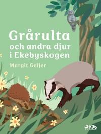 Cover Grårulta och andra djur i Ekebyskogen