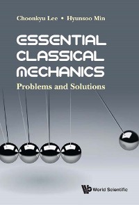 Cover ESSENTIAL CLASSICAL MECHANICS: PROBLEMS AND SOLUTIONS