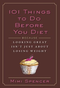 Cover 101 Things To Do Before You Diet