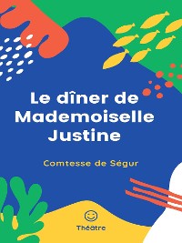 Cover Le dîner de Mademoiselle Justine