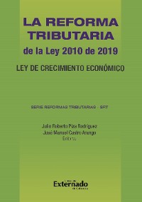 Cover La Reforma Tributaria de la Ley 2010 de 2019. Ley de Crecimiento Económico. Serie Reformas Tributarias –SRT