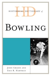 Cover Historical Dictionary of Bowling
