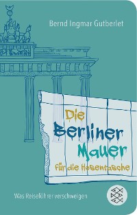 Cover Die Berliner Mauer für die Hosentasche