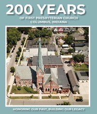 Cover 200 Years of First Presbyterian Church Columbus, Indiana