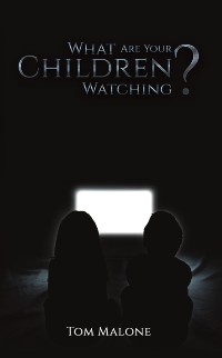 Cover What Are Your Children Watching?