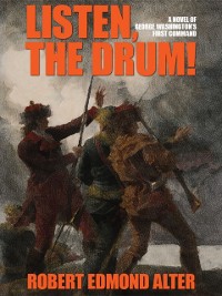 Cover Listen, the Drum!: A Novel of Washington's First Command