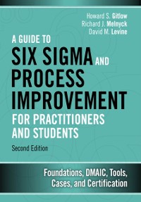 Cover Guide to Six Sigma and Process Improvement for Practitioners and Students, A