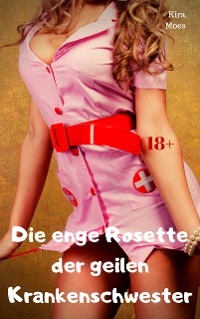 Cover Die enge Rosette der geilen Krankenschwester