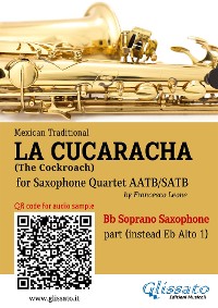 Cover Bb Soprano Sax (instead Alto Sax) part of "La Cucaracha" for Saxophone Quartet