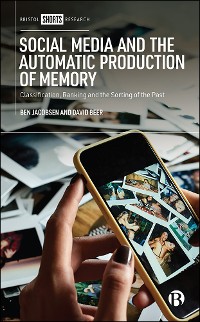 Cover Social Media and the Automatic Production of Memory