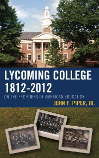 Cover Lycoming College, 1812–2012