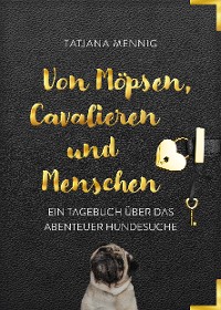 Cover Von Möpsen, Cavalieren und Menschen