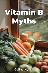 Cover Vitamin B Myths