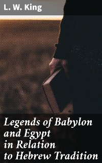 Cover Legends of Babylon and Egypt in Relation to Hebrew Tradition