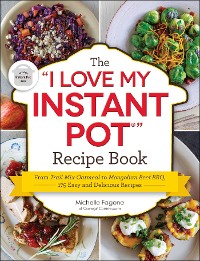 Cover &quote;I Love My Instant Pot(R)&quote; Recipe Book