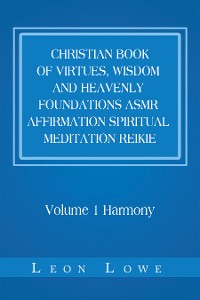 Cover Christian Book of Virtues, Wisdom and Heavenly Foundations Asmr Affirmation Spiritual Meditation Reikie