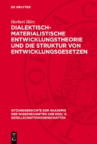 Cover Dialektisch-materialistische Entwicklungstheorie und die Struktur von Entwicklungsgesetzen