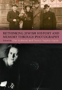 Cover Rethinking Jewish History and Memory Through Photography