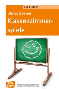 Cover Die 50 besten Klassenzimmerspiele. Für 8- bis 12-Jährige - eBook