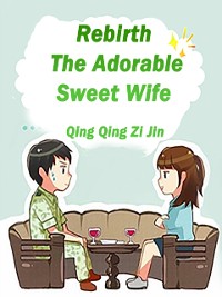 Cover Rebirth: The Adorable Sweet Wife