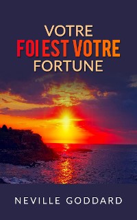 Cover Votre foi est votre fortune (Traduit)