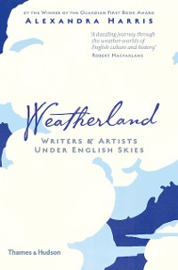 Cover Weatherland: Writers & Artists Under English Skies
