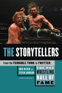 Cover Pro Wrestling Hall Of Fame, The: The Storytellers : From the Terrible Turk to Twitter