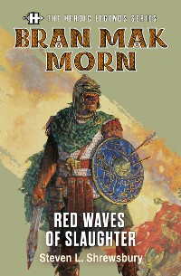 Cover The Heroic Legends Series - Bran Mak Morn: Red Waves of Slaughter